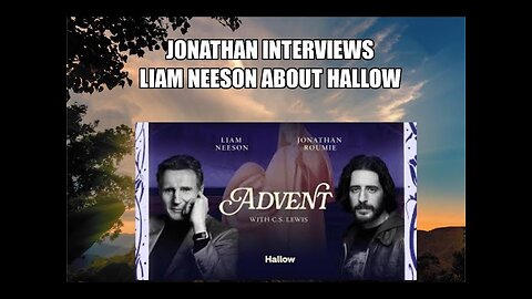 Jonathan Roumie interviews Liam Neeson as he joins Hallow ap for Advent with C.S.Lewis prayer series