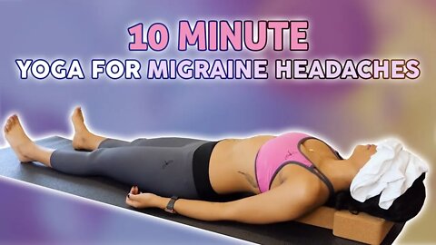 Yoga for Migraines | 10 Minutes Headache Relief, At Home, Beginner Stretch Class, Pain Relief DIY