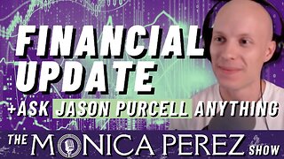 Jason's Financial Update, plus ASK JASON ANYTHING!