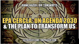 EPA CERCLA, UN AGENDA 2030 & THE PLAN TO TRANSFORM US -- KAZER & WATTS