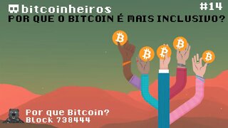 Por que o Bitcoin é a instituição mais inclusiva? - Parte 14 - Série "Why Bitcoin?"