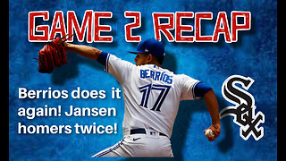 GAME 2 RECAP: White Sox vs Blue Jays. Berrios is strong. Jansen flexes muscles.