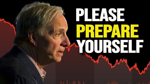 Ray Dalio - I Don't Want To FRIGHTEN You But Please PREPARE YOURSELF