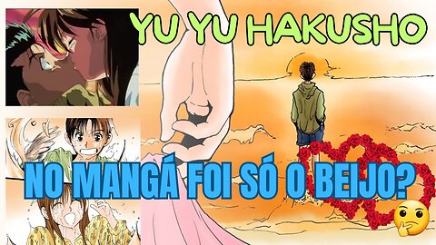 O beijo entre Yusuke e Keiko no MANGÁ de Yu Yu Hakusho!