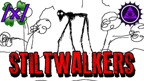 Stiltwalkers: Sightings and Encounters | 4chan /x/ 2008 Paranormal Greentext Stories Thread
