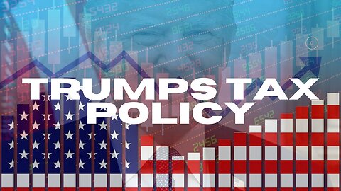 Understanding Trumps Tax Policy: Impact on Business and the Economy