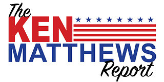 The KEN MATTHEWS REPORT 7 days a week. Truth. Analysis. Humor. Commercial Free