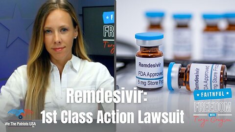 First Class-Action Lawsuit Against Remdesivir, Claiming False Advertising & Negligence | Ep 130
