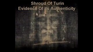 Shroud Of Turin: Evidence Of Its Authenticity by The God Talk