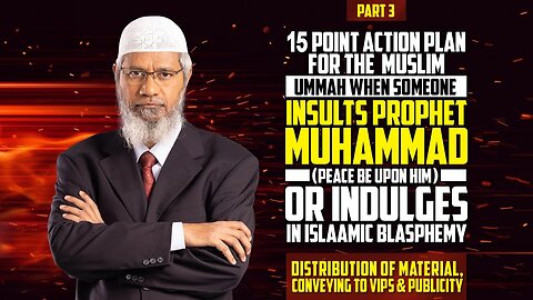 15 Point Action Plan for the Muslim Ummah when Someone Insults Prophet Muhammad (pbuh) - Part 3