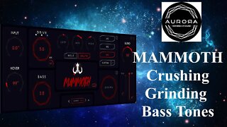MAMMOTH THE MONUMENTAL BASS PLUGIN Crushing Grinding Bass Tones
