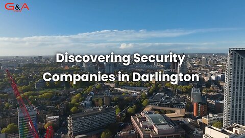 Discovering Security Companies In Darlington