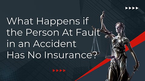 What Happens if the Person At Fault in an Accident Has No Insurance?