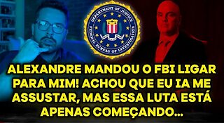 I RECEIVED A CALL FROM THE FBI🚨 Xandão tried to INTIMIDATE me, but the fight is just beginning...