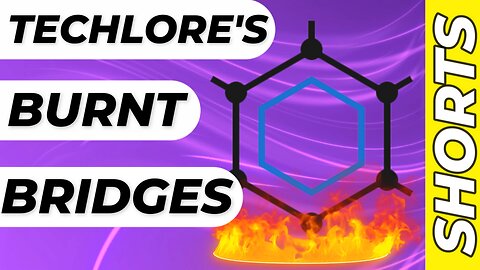 How To Burn Bridges...Starring #techlore