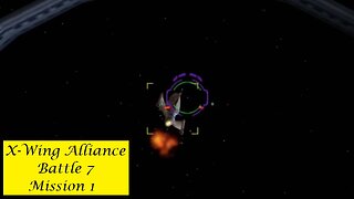 X-Wing Alliance : Battle 7 - Mission 1