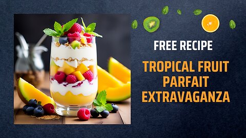 Free Tropical Fruit Parfait Extravaganza Recipe 🍍🥭🍌+ Healing Frequency🎵