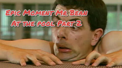 Epic Moment Mr Bean At The Pool Part 2