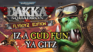 Warhammer 40,000: Dakka Squadron - Flyboyz Edition [REVIEW] - The Final Judgement