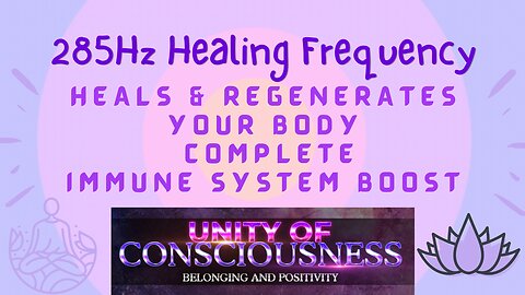 285Hz; Healing Frequency, Heal & Regenerate Your Body, Complete Immune System Boost, Cell Healing