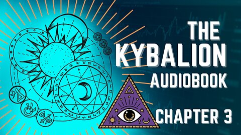 The Kybalion |PART4| - Chapter 3 - Mental Transmutation