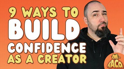 9 Ways to Build Your Creator Confidence for Twitch, YouTube, Digital Artist, Musician...
