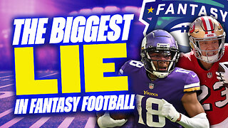 The BIGGEST LIE in 2023 Fantasy Football - Fantasy Football Advice