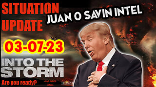 Situation Update 03/07/23 ~ Trump Return - Q Post - White Hats Intel ~ Juan O Savin Decode. SGAnon