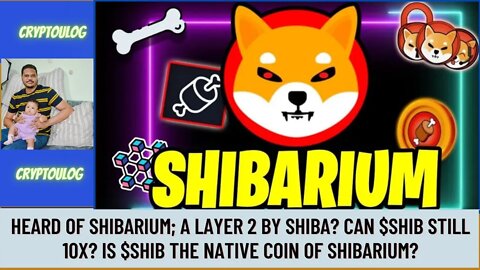 Heard Of Shibarium; A Layer 2 By Shiba? Can $SHIB Still 10x? Is $SHIB The Native Coin Of Shibarium?