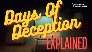 Days Of Deception Explained: The Greatest Deception
