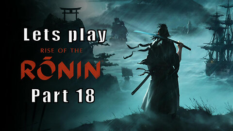 Let's Play, Rise of the Ronin, Part 18, A Letter
