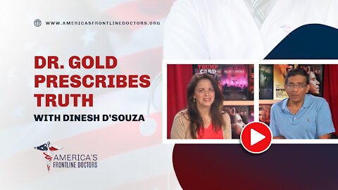 Dr. Gold Prescribes Truth with Dinesh D’Souza