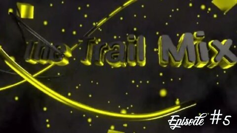 The Trail Mix Ep 5