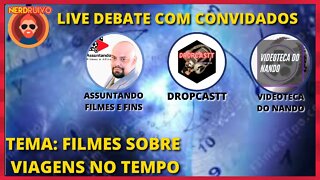 LIVE DEBATE COM CONVIDADOS,TEMA: FILMES SOBRE VIAGEM NO TEMPO