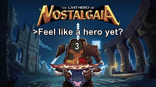 [Last Hero of Nostalgaia][Part 3] What does it mean to be a hero?