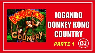 Jogando Donkey Kong Country - Parte 1