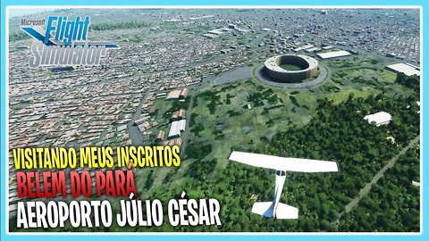 AEROPORTO JULIO CESAR BELEM DO PARÁ VISITANDO OS INSCRITOS MICROSOFT FLIGHT SIMULATOR 2020