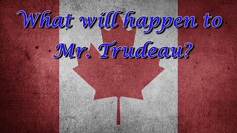 What will happen to Justin Trudeau?