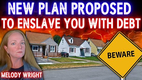 The WORST PLAN YET to Take Your Money - U.S. Housing Market's NEWEST Disaster with Melody Wright