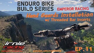 "Hand Guards Installation w/ Threaded Bar Inserts" by Emperor Racing | Enduro Bike Build Series Ep11