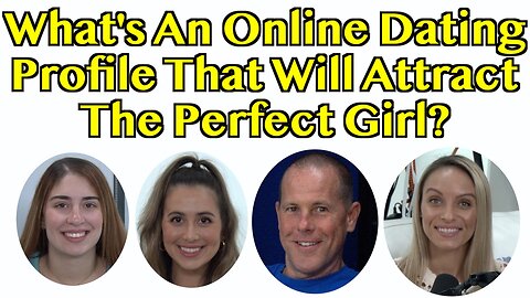 What's An Online Dating Profile That Will Attract The Perfect Girl?