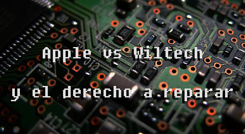 Apple vs Wiltech y el derecho a reparar