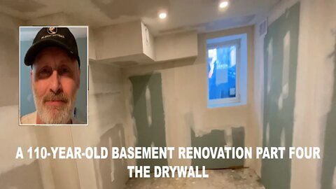Episode 78 - A 110 Year Old Basement Renovation Part Four - The Drywall