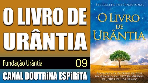 09 - O Espírito Infinito - O LIVRO DE URÂNTIA Fundação Urântia audiolivro