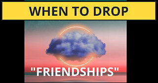 When to Drop "Friendships"