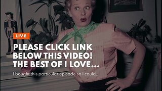 Please click link below this video! The Best of I Love Lucy Volume 3