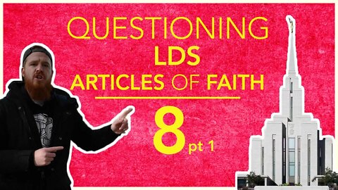 Questioning Latter-Day Saints Article of Faith on the Bible Missing Many Plain and Precious Parts