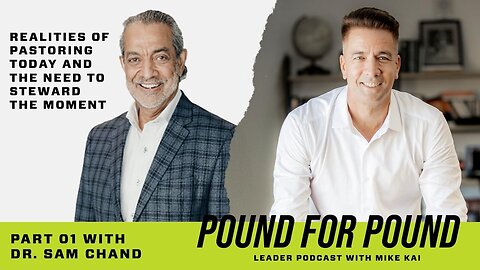 Sam Chand: Realities of Pastoring Today and the Need to Steward the Moment | Episode 81