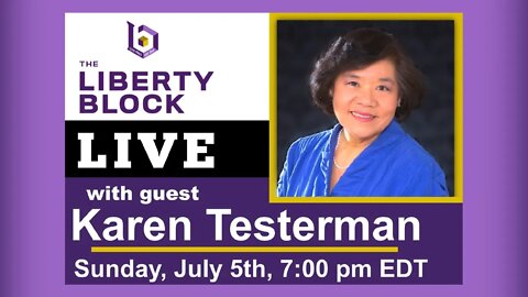 The Liberty Block Live | July 6th, 2020: INTERVIEW WITH KAREN TESTERMAN
