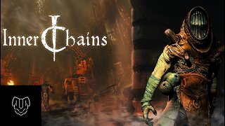 Inner Chains Gameplay Ep 8 No commentary